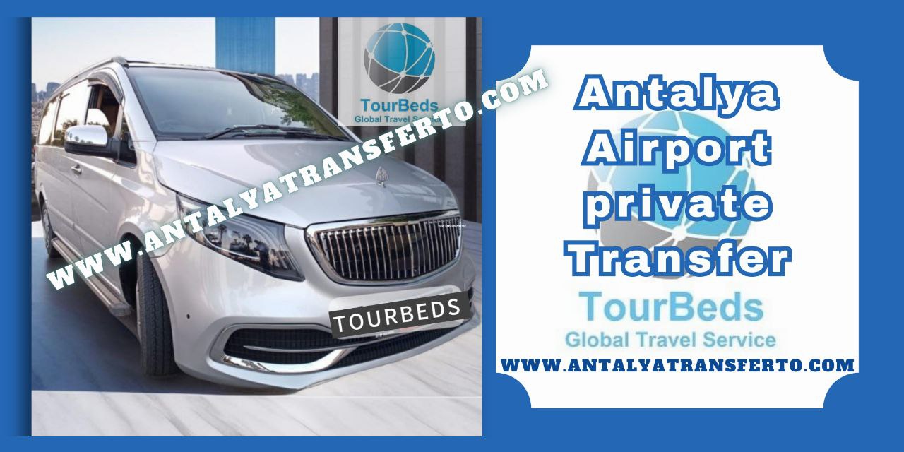 Book Private Antalya Airport Transfer to Antalya Hotels